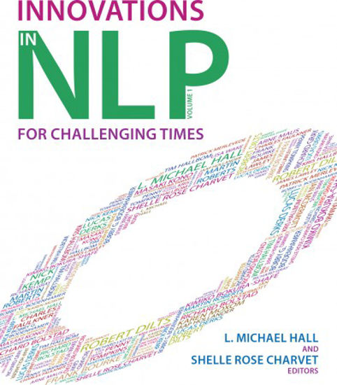 L. Michael Hall & Shelle Rose Charvet - Innovations in NLP v1, For Challenging Times